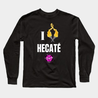 I (Burn For) Hecaté (white text) Long Sleeve T-Shirt